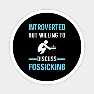 Introverted Fossicking Fossick Magnet